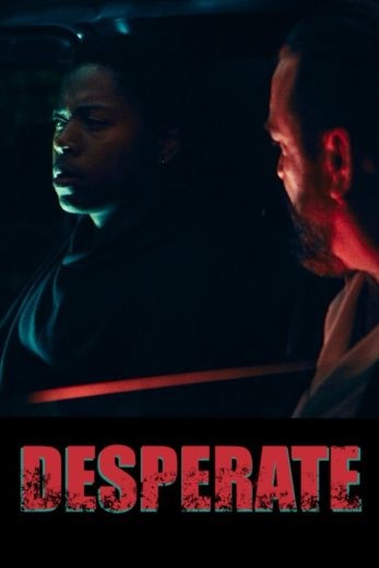 مشاهدة فيلم Desperate 2025 مترجم مشاهدة فيلم Desperate 2025 مترجم